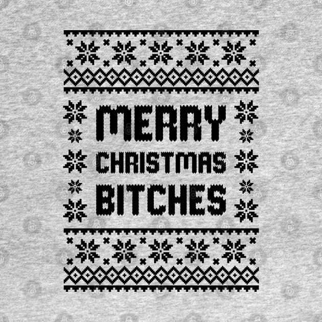 Merry Christmas Bitches Ugly Sweater Unisex Crew Sweatshirt by Hobbybox